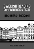 Cover: Swedish Reading Comprehension Texts: Beginners - Book One - Mikkelsen Dubois