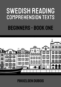 Enlarge image Cover: Swedish Reading Comprehension Texts: Beginners - Book One - Mikkelsen Dubois