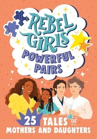 Abbildung von: Rebel Girls Powerful Pairs: 25 Tales of Mothers and Daughters - Rebel Girls Inc