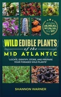 Cover: Wild Edible Plants of the Mid-Atlantic - Rowan's publishing, LLC.