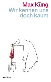 Abbildung von: Wir kennen uns doch kaum - Kein & Aber