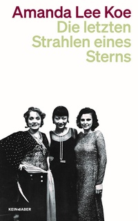 Abbildung von: Die letzten Strahlen eines Sterns - Kein & Aber