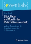 Cover: Gl&uuml;ck, Natur und Moral in der Wirtschaftswissenschaft - Springer Gabler