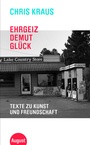 Cover: Ehrgeiz, Demut, Glück - August Verlag