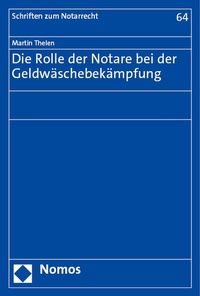 Abbildung von: Die Rolle der Notare bei der Geldwäschebekämpfung - Nomos