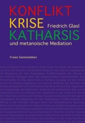 Cover: Konflikt, Krise, Katharsis - Freies Geistesleben