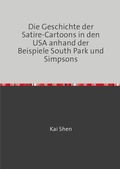 Cover: Die Geschichte der Satire-Cartoons in den USA anhand der Beispiele South Park und Simpsons - epubli