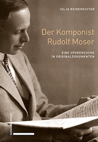 Abbildung von: Der Komponist Rudolf Moser - Schwabe Verlagsgruppe AG Schwabe Verlag