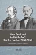 Cover: Klaus Groth und Karl M&uuml;llenhoff. Der Briefwechsel 1852-1858 - Boyens Buchverlag GmbH & Co. KG
