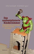 Cover: Das undisziplinierte Kinderzimmer - Wallstein