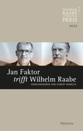 Cover: Jan Faktor trifft Wilhelm Raabe - Wallstein