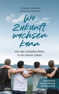 Abbildung von: Wo Zukunft wachsen kann - adeo Verlag