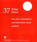 Cover: Sei eine Lokomotive und &uuml;berfahre mich z&auml;rtlich - Saarl&auml;ndisches K&uuml;nstlerhaus