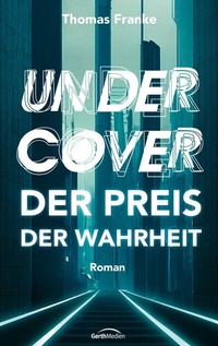 Abbildung von: Undercover - der Preis der Wahrheit - Gerth Medien