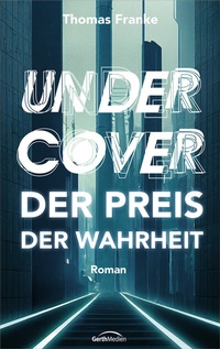 Abbildung von: Undercover - der Preis der Wahrheit - Gerth Medien