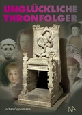 Cover: Ungl&uuml;ckliche Thronfolger - N&uuml;nnerich-Asmus Verlag