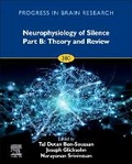 Cover: Neurophysiology of Silence Part B: Theory and Review: Volume 280 - Elsevier