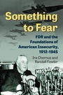 Cover: Something to Fear - University Press of Kansas