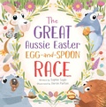 Cover: The Great Aussie Easter Egg-and-Spoon Race - Lothian Children's Books