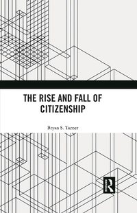 Enlarge image Cover: The Rise and Fall of Citizenship - Routledge