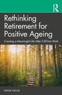 Cover: Rethinking Retirement for Positive Ageing - Routledge