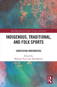 Abbildung von: Indigenous, Traditional, and Folk Sports - Routledge