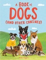 Cover: A Book of Dogs (and other canines) - Laurence King Publishing