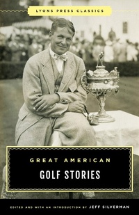 Abbildung von: Great American Golf Stories - Globe Pequot