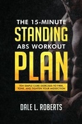 Cover: The 15-Minute Standing Abs Workout Plan - One Jacked Monkey LLC