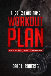 Abbildung von: The Chest and Arms Workout Plan - One Jacked Monkey LLC