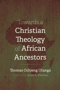 Abbildung von: Towards a Christian Theology of African Ancestors - Wipf and Stock Publishers