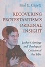 Cover: Recovering Protestantism's Original Insight - Wipf and Stock Publishers