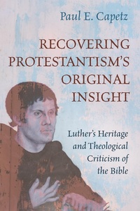 Enlarge image Cover: Recovering Protestantism's Original Insight - Wipf and Stock Publishers