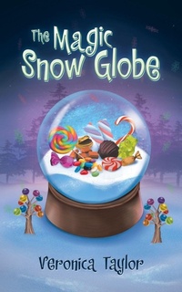 Enlarge image Cover: The Magic Snow Globe - Archway Publishing