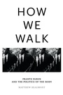 Cover: How We Walk - Verso Books