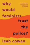 Cover: Why Would Feminists Trust the Police? - Verso Books
