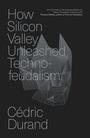 Cover: How Silicon Valley Unleashed Techno-feudalism - Verso Books
