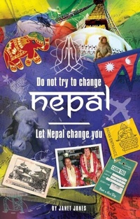 Abbildung von: 'Don't try to change Nepal, let Nepal change you' - Janet Jones