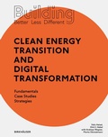 Cover: Building Better - Less - Different: Clean Energy Transition and Digital Transformation - Birkh&auml;user