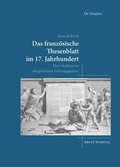 Cover: Das franz&ouml;sische Thesenblatt im 17. Jahrhundert - De Gruyter