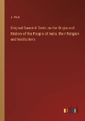 Cover: Original Sanskrit Texts on the Origin and History of the People of India, their Religion and Institutions - Outlook Verlag