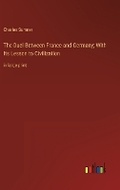 Cover: The Duel Between France and Germany; With Its Lesson to Civilization - Outlook Verlag