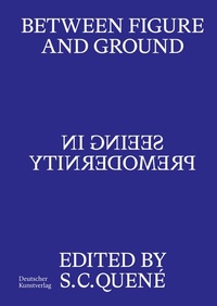 Abbildung von: Between Figure and Ground - Deutscher Kunstverlag (DKV)