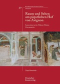 Cover: Raum und Sehen am p&auml;pstlichen Hof von Avignon - Deutscher Kunstverlag (DKV)