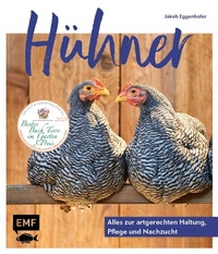 Abbildung von: Hühner: Alles zur artgerechten Haltung, Pflege und Nachzucht - Edition Michael Fischer / EMF Verlag