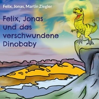Abbildung von: Felix, Jonas und das verschwundene Dinobaby - Books on Demand