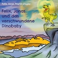 Cover: Felix, Jonas und das verschwundene Dinobaby - Books on Demand