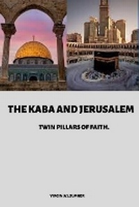 Abbildung von: The Kaba and Jerusalem - Virginia J. Sumner