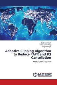 Enlarge image Cover: Adaptive Clipping Algorithm to Reduce PAPR and ICI Cancellation - LAP Lambert Academic Publishing