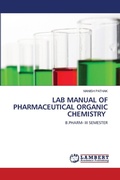 Cover: Lab Manual of Pharmaceutical Organic Chemistry - LAP Lambert Academic Publishing